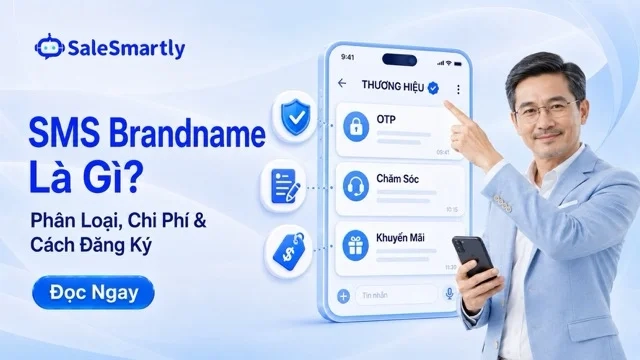 SMS Brandname Là Gì? Phân Loại, Chi Phí Và Cách Đăng Ký