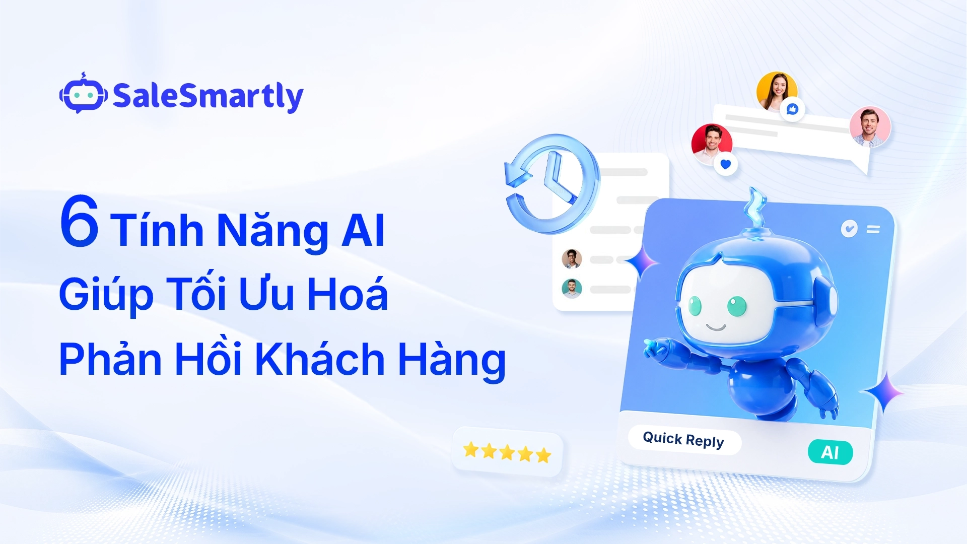 6 Tính Năng AI Giúp Đội Chăm Sóc Khách Hàng Phản Hồi Nhanh Hơn
