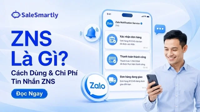 ZNS Là Gì? Cách Dùng Và Chi Phí Tin Nhắn ZNS