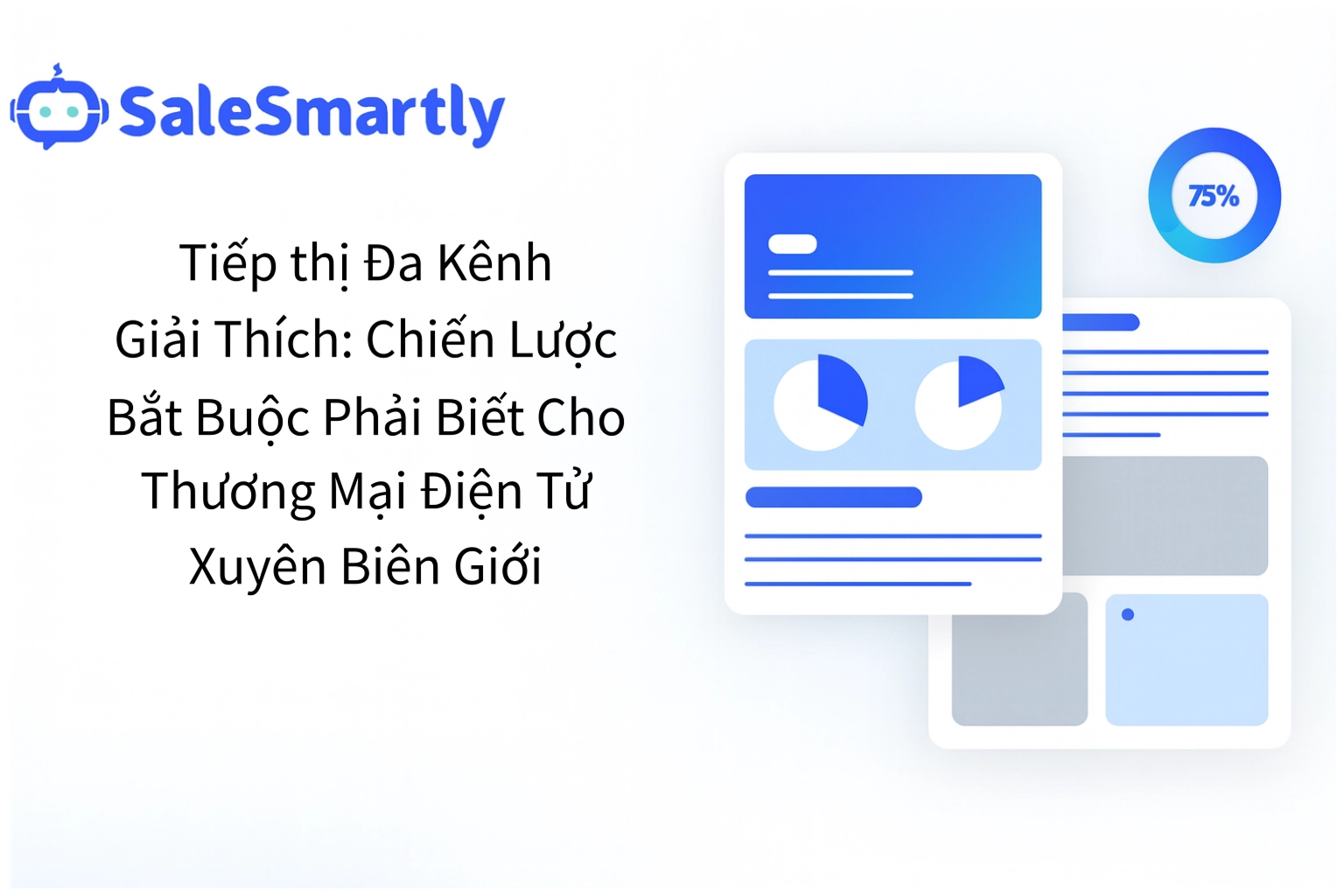 Chiến Lược Tiếp Thị Đa Kênh Với SaleSmartly