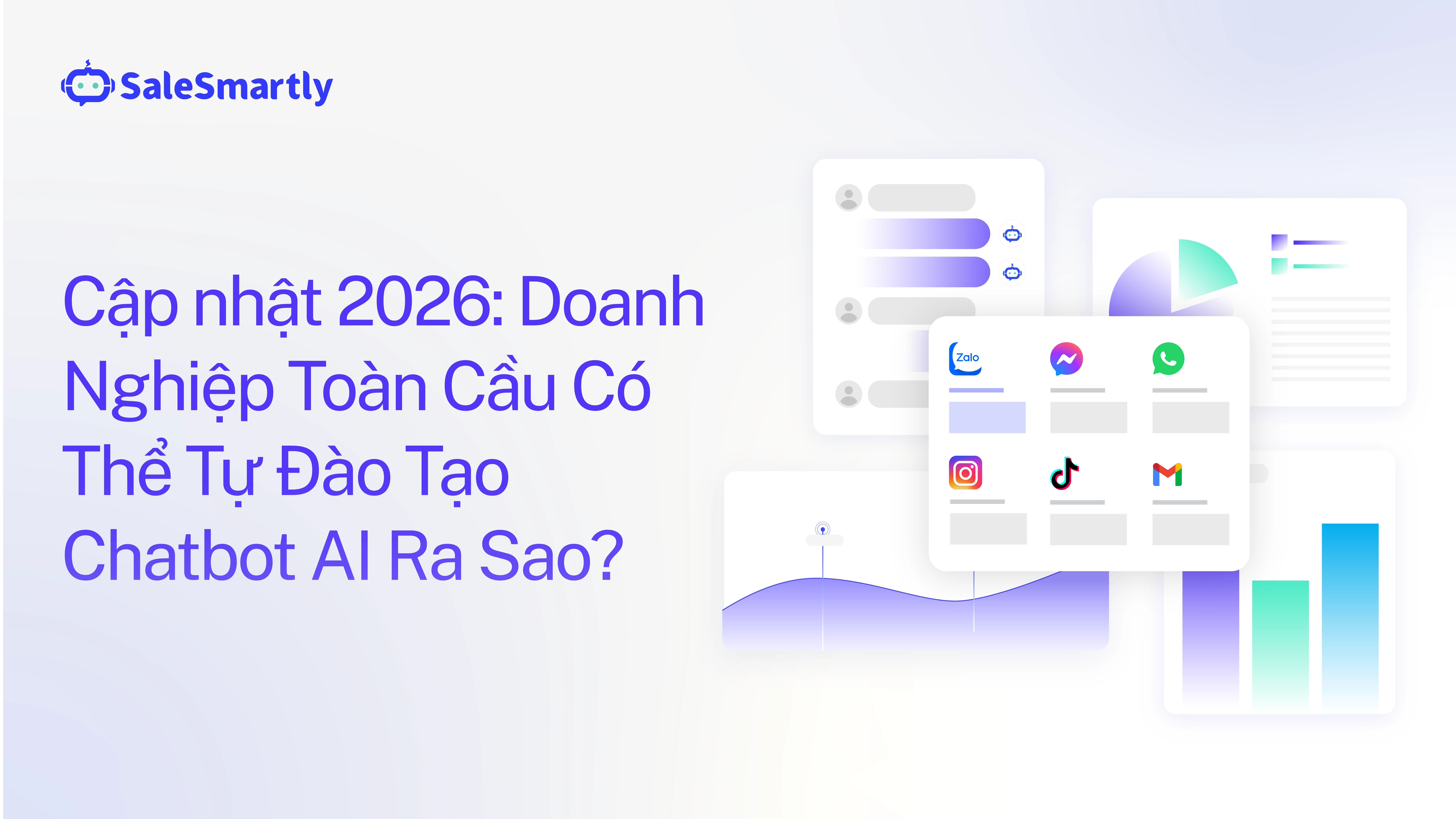 Cập nhật 2026: Doanh Nghiệp Toàn Cầu Có Thể Tự Đào Tạo Chatbot AI Ra Sao?